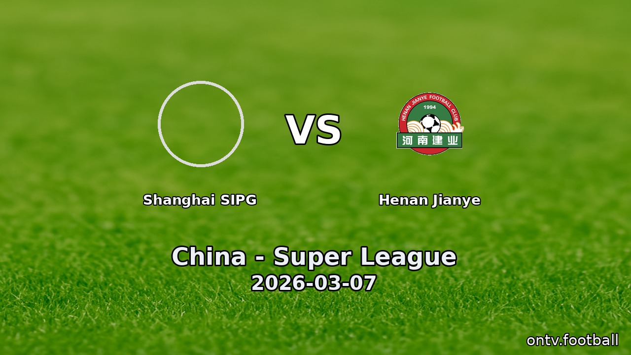 Shanghai SIPG vs Henan Jianye