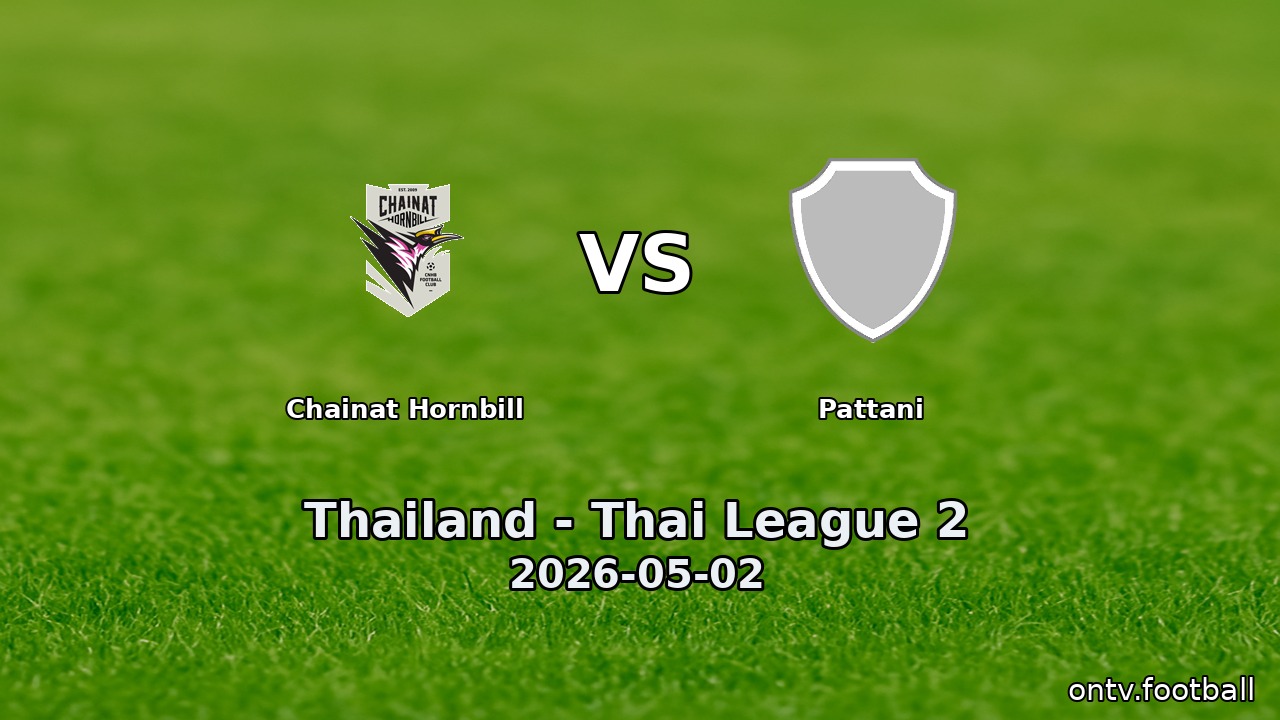 Chainat Hornbill vs Pattani