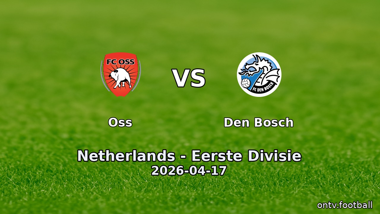 Oss vs Den Bosch