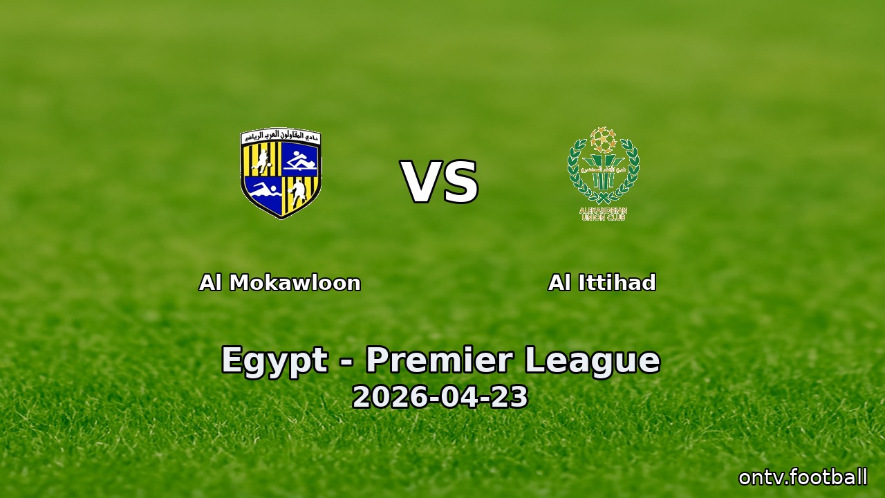 Al Mokawloon vs Al Ittihad