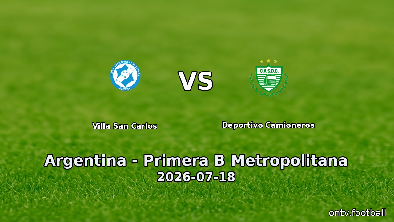 Villa San Carlos vs Deportivo Camioneros