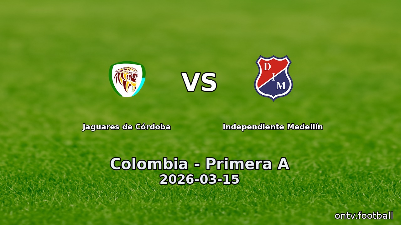 Jaguares de Córdoba vs Independiente Medellín