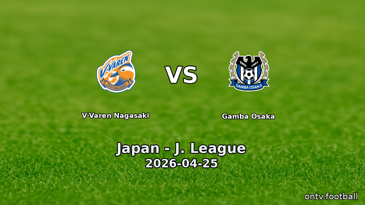 V-Varen Nagasaki vs Gamba Osaka