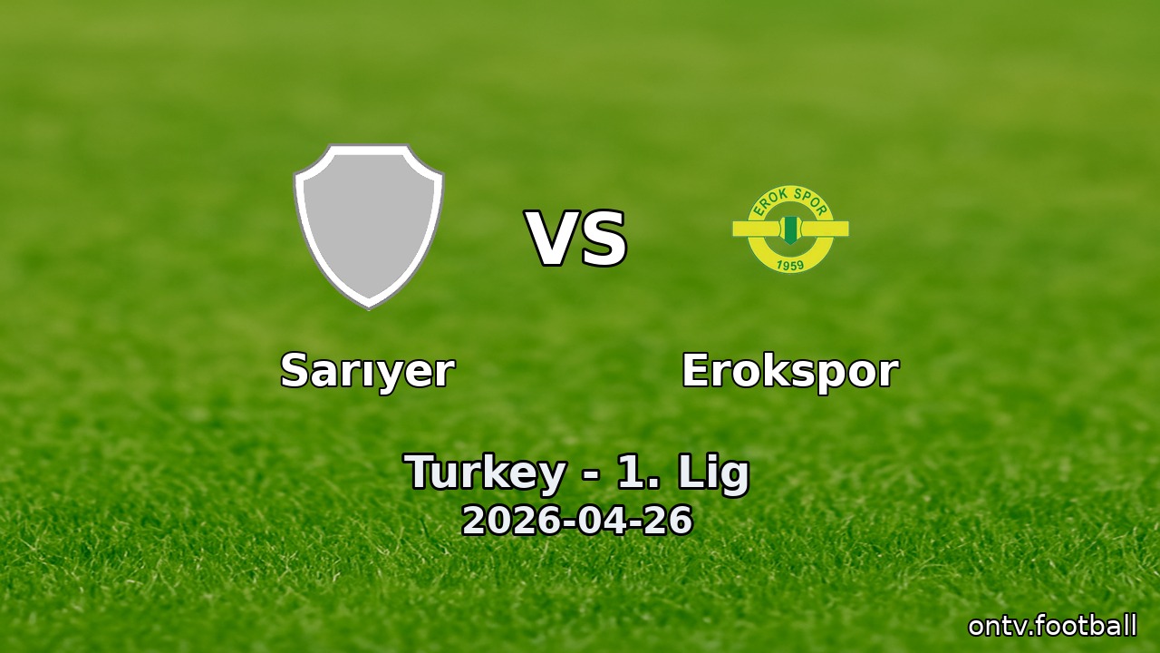 Sarıyer vs Erokspor