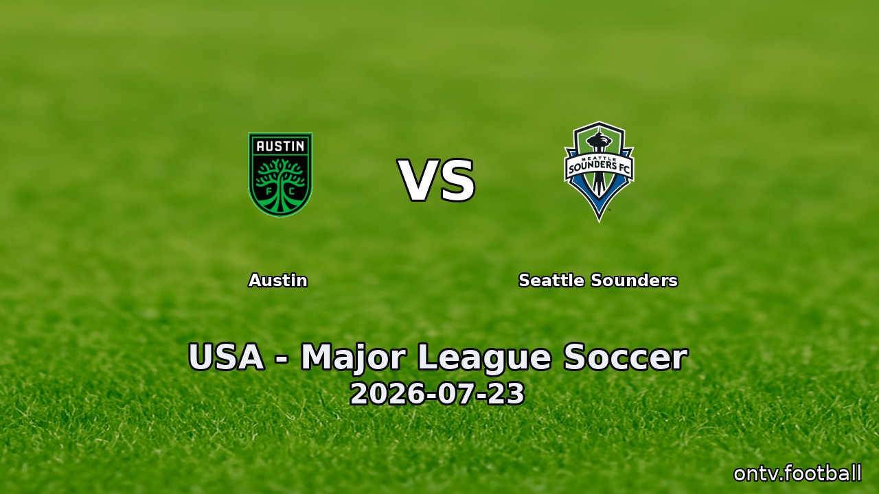 Austin vs Seattle Sounders