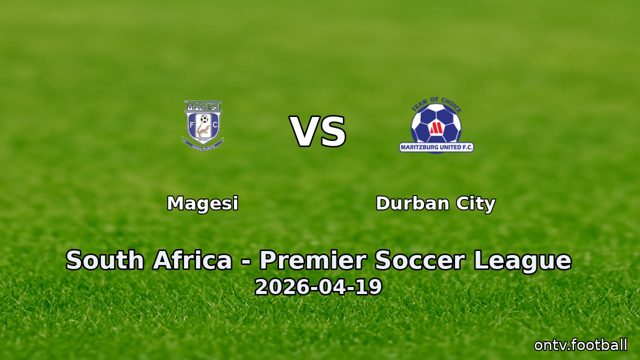 Magesi vs Durban City