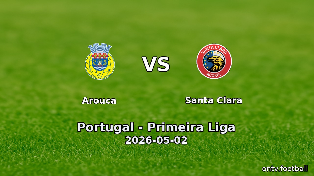 Arouca vs Santa Clara