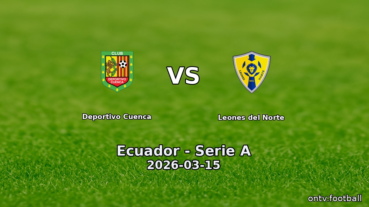 Deportivo Cuenca vs Leones del Norte