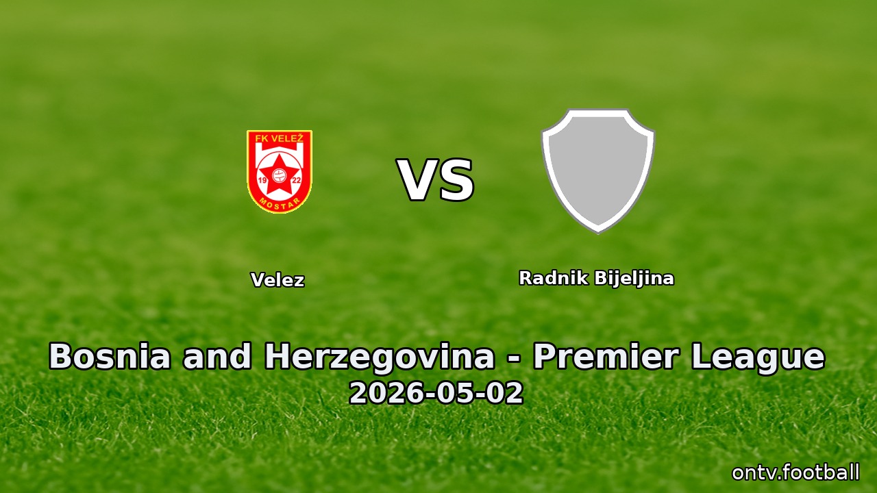 Velez vs Radnik Bijeljina