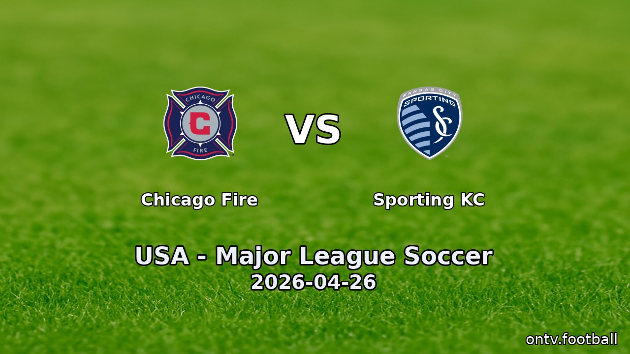 Chicago Fire vs Sporting KC