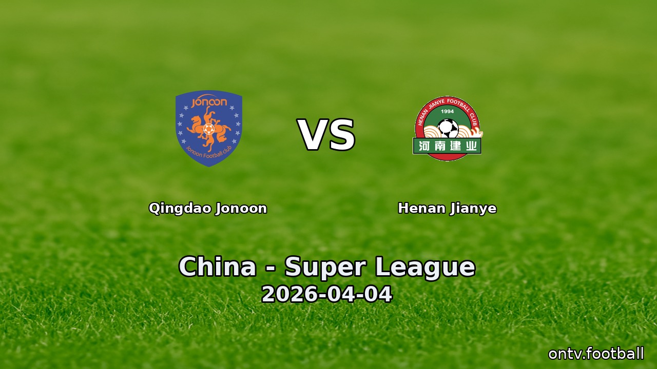 Qingdao Jonoon vs Henan Jianye