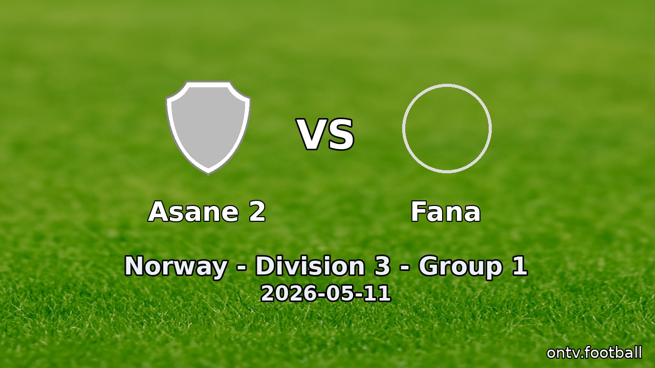Asane 2 vs Fana