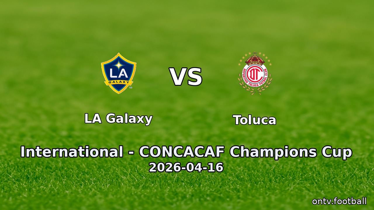 LA Galaxy vs Toluca