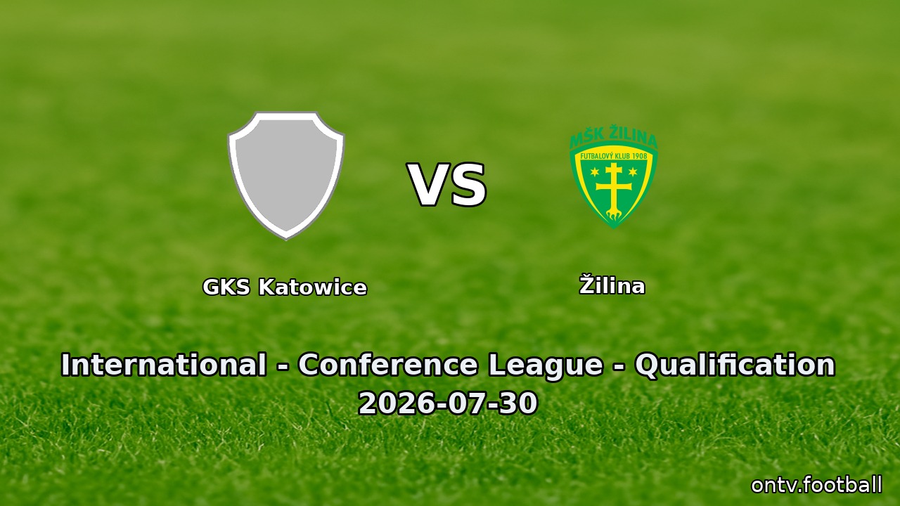 GKS Katowice vs Žilina