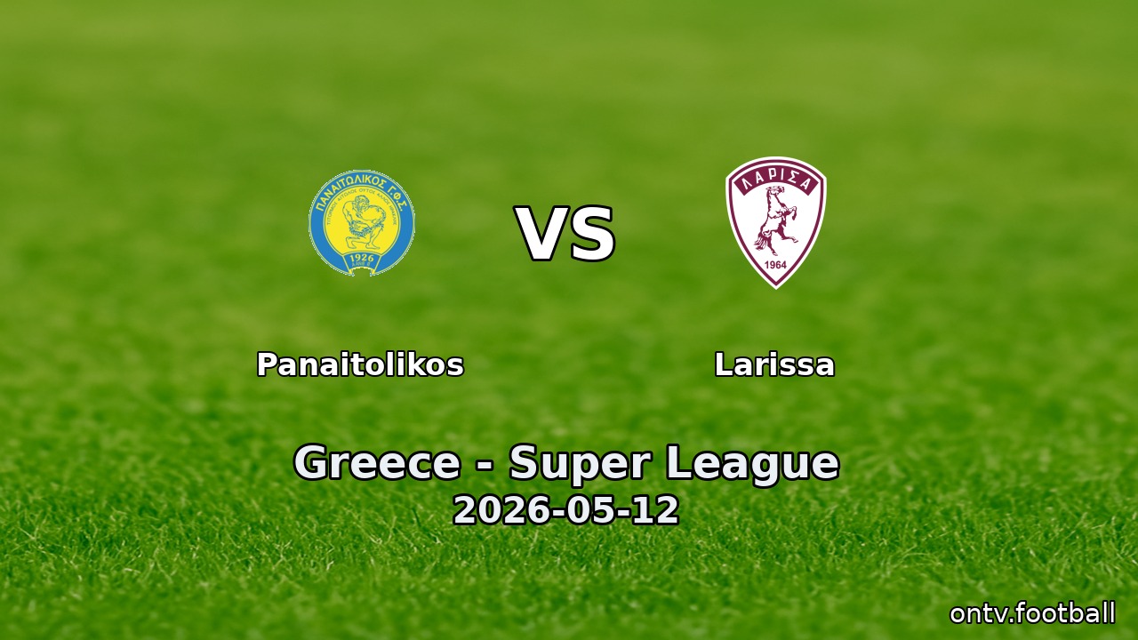 Panaitolikos vs Larissa