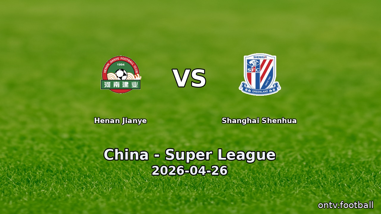 Henan Jianye vs Shanghai Shenhua