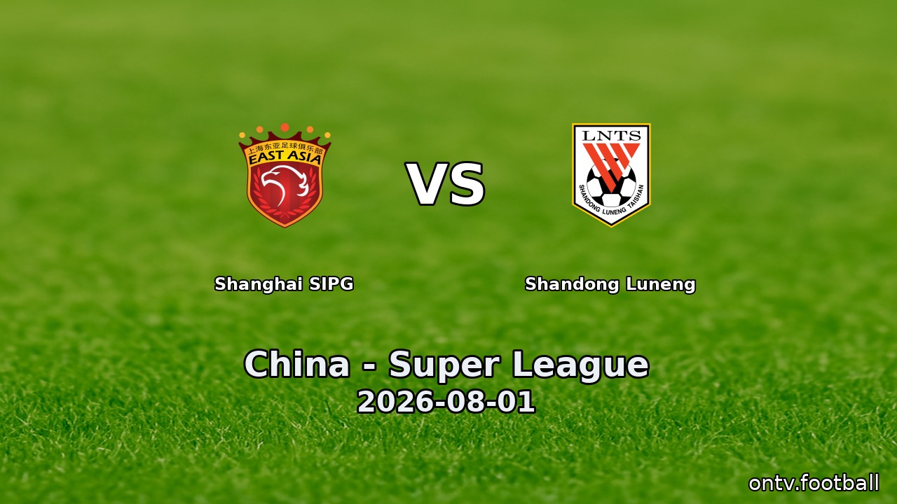 Shanghai SIPG vs Shandong Luneng