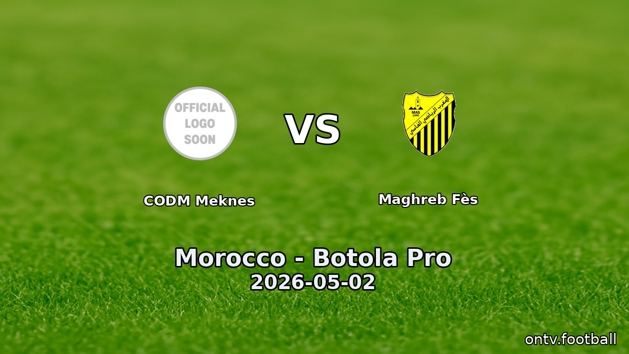 CODM Meknes vs Maghreb Fès