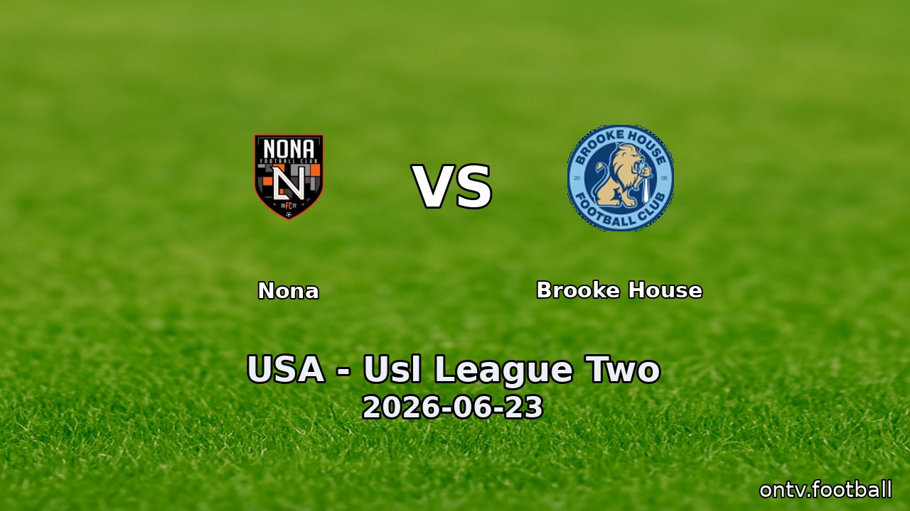 Nona vs Brooke House