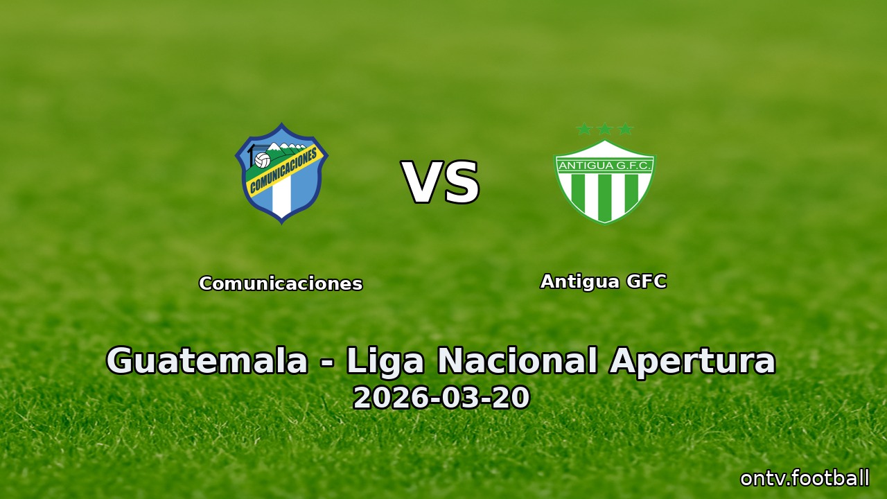 Comunicaciones vs Antigua GFC