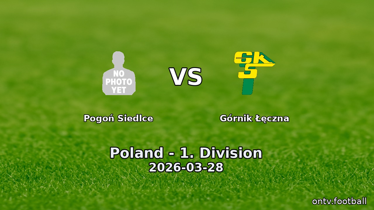 Pogoń Siedlce vs Górnik Łęczna