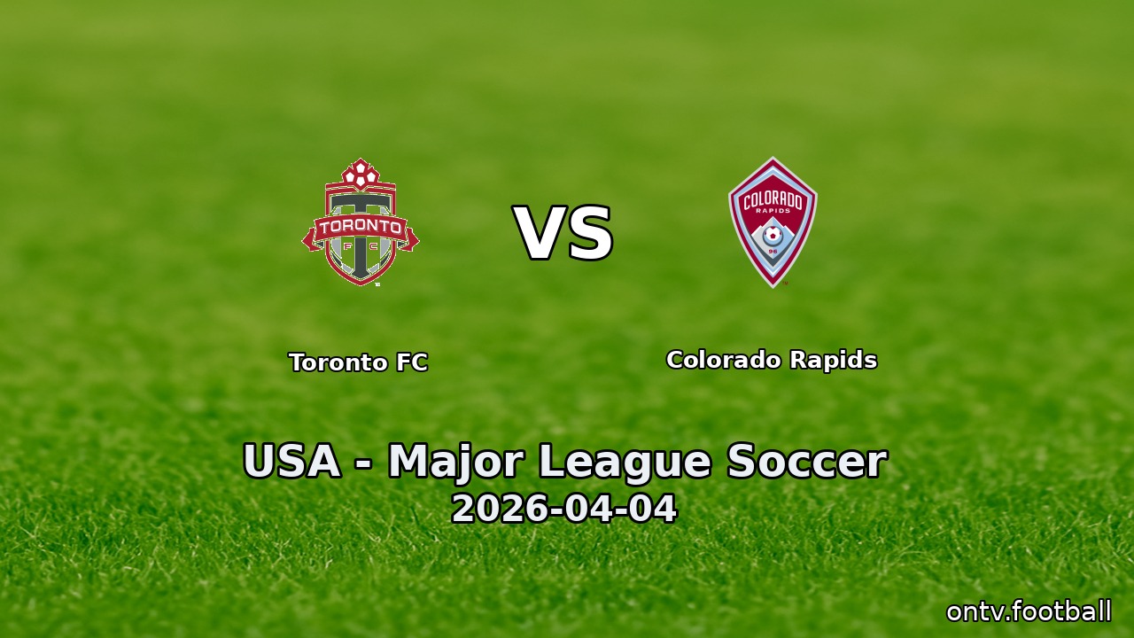 Toronto FC vs Colorado Rapids