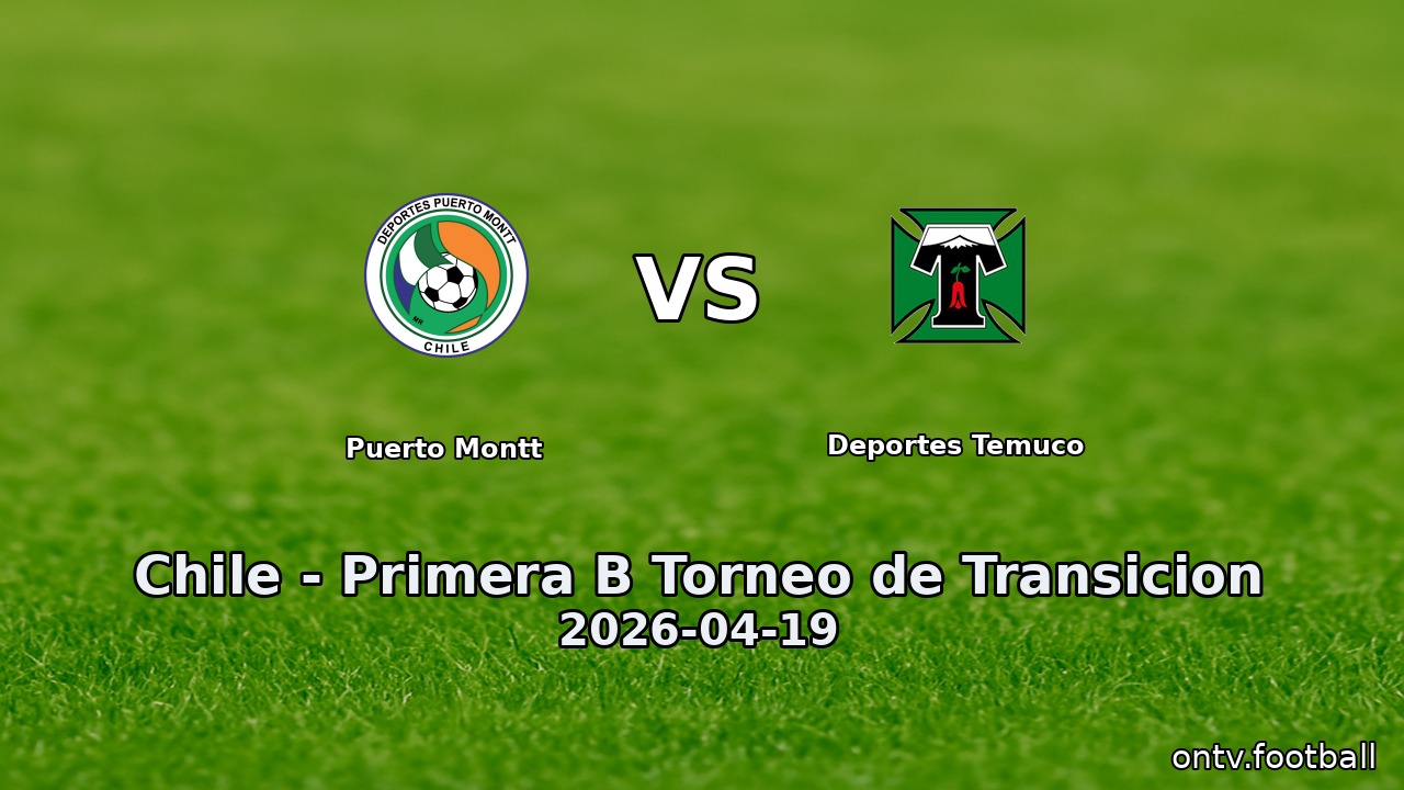 Puerto Montt vs Deportes Temuco