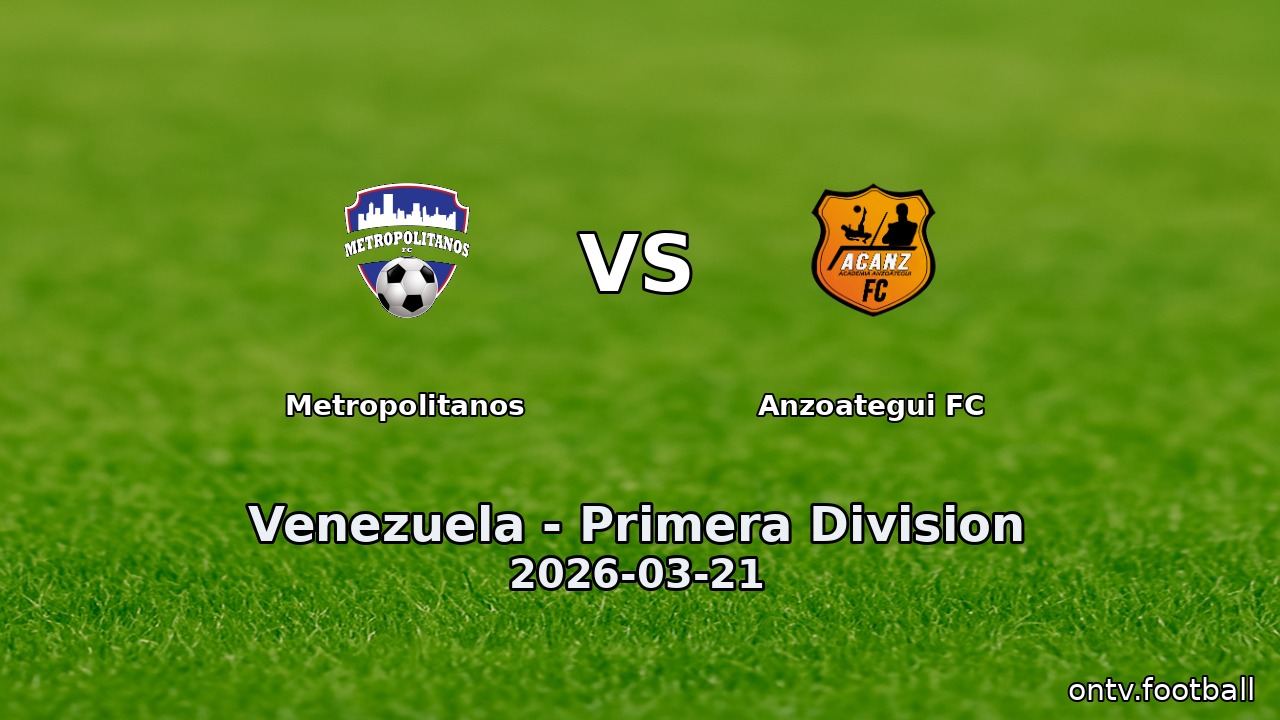 Metropolitanos vs Anzoategui FC