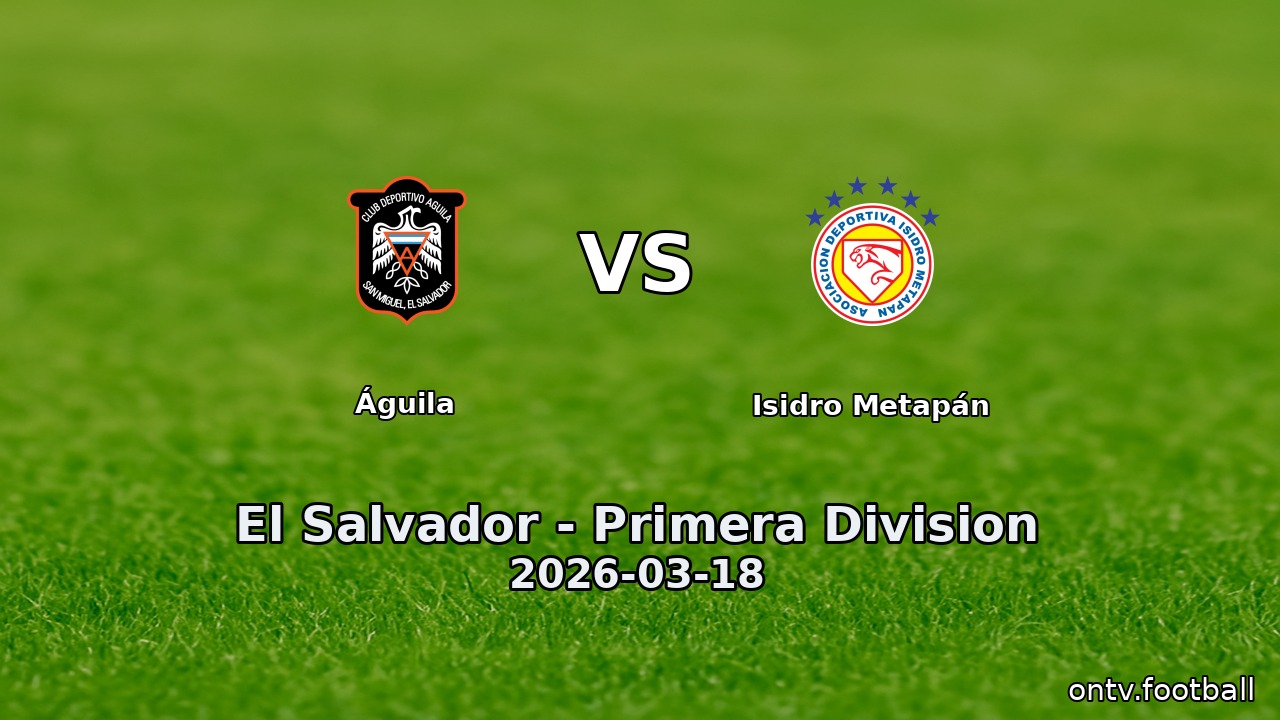 Águila vs Isidro Metapán