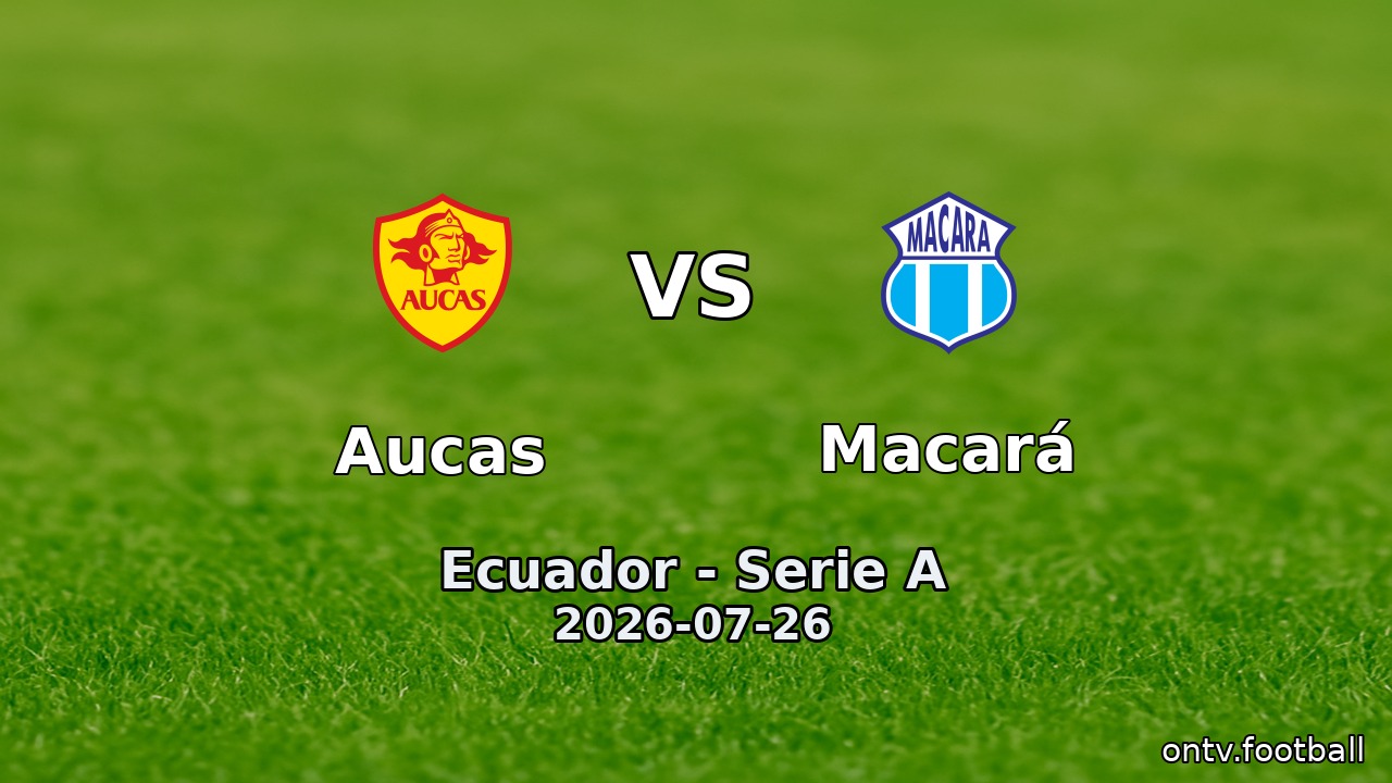 Aucas vs Macará