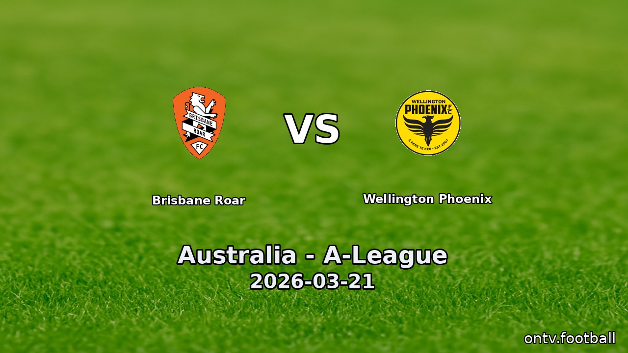 Brisbane Roar vs Wellington Phoenix