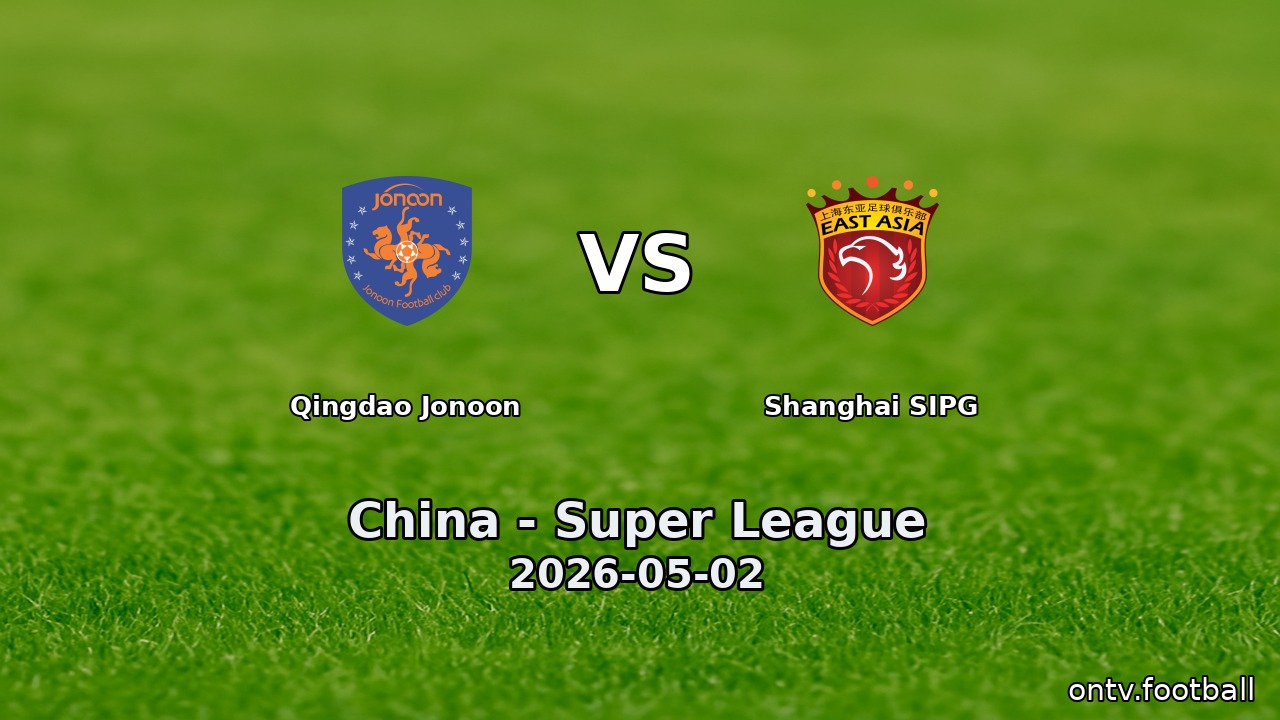 Qingdao Jonoon vs Shanghai SIPG