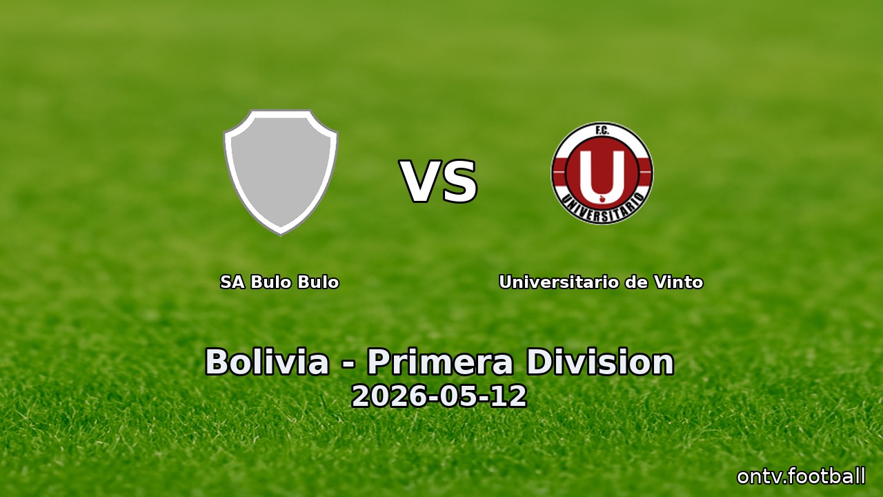 SA Bulo Bulo vs Universitario de Vinto