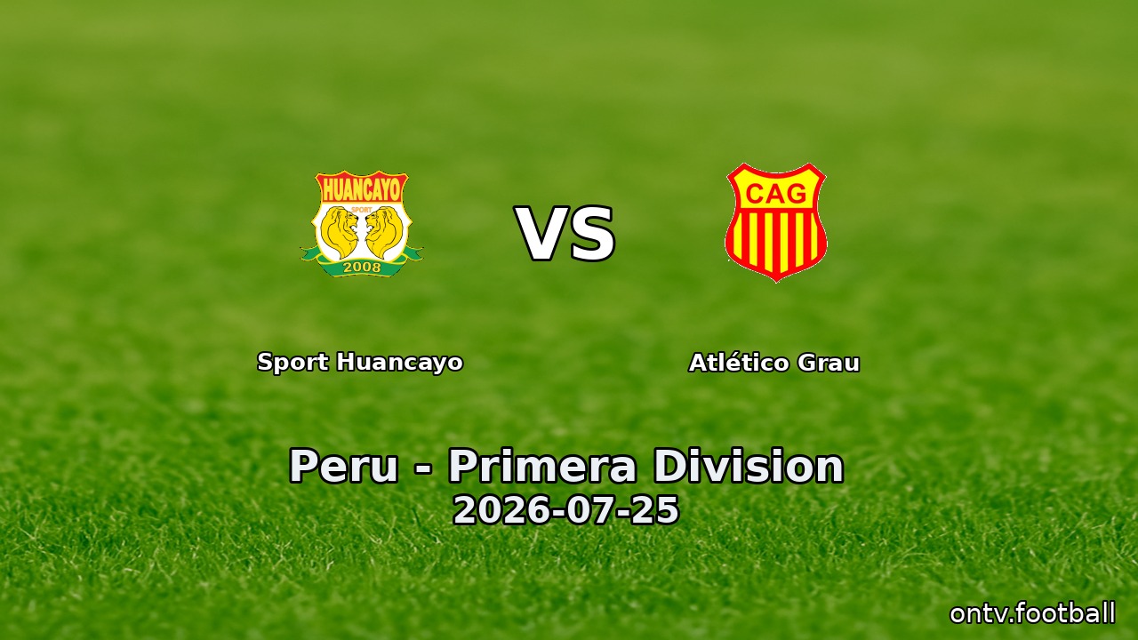 Sport Huancayo vs Atlético Grau