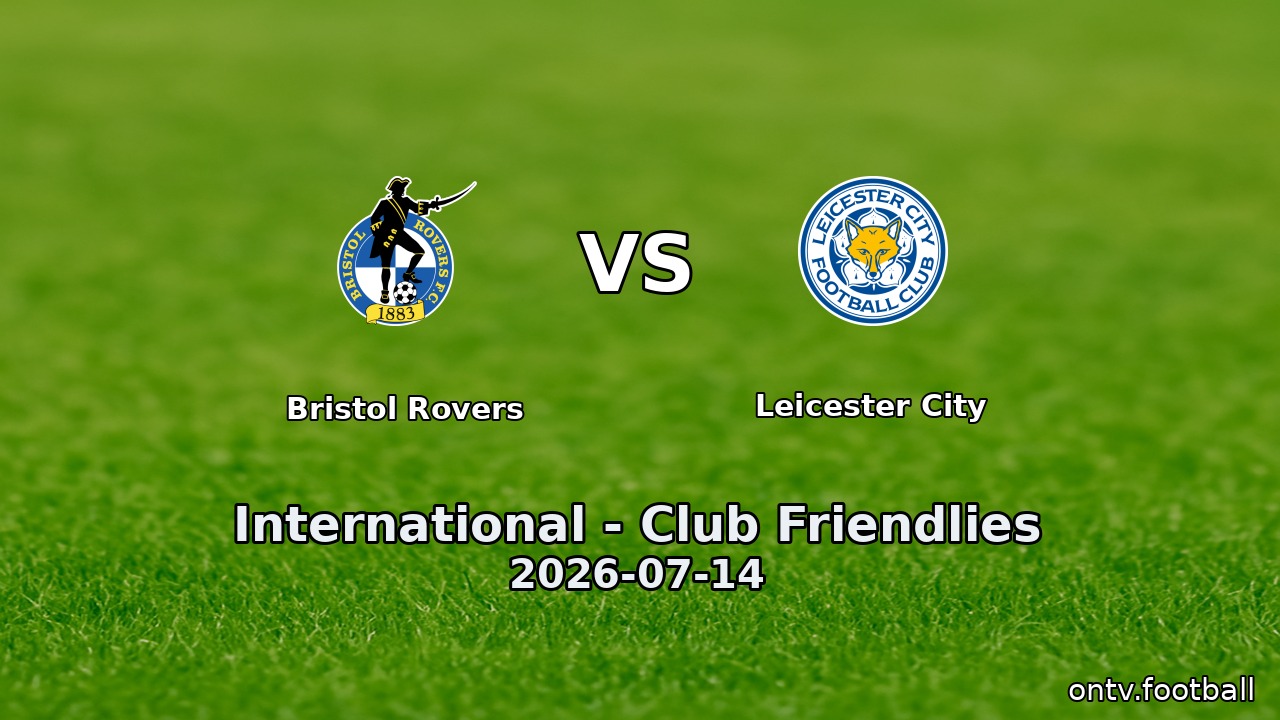 Bristol Rovers vs Leicester City