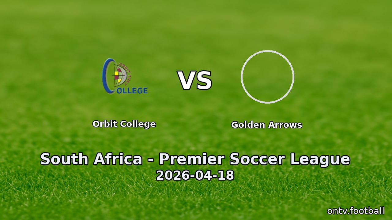 Orbit College vs Golden Arrows