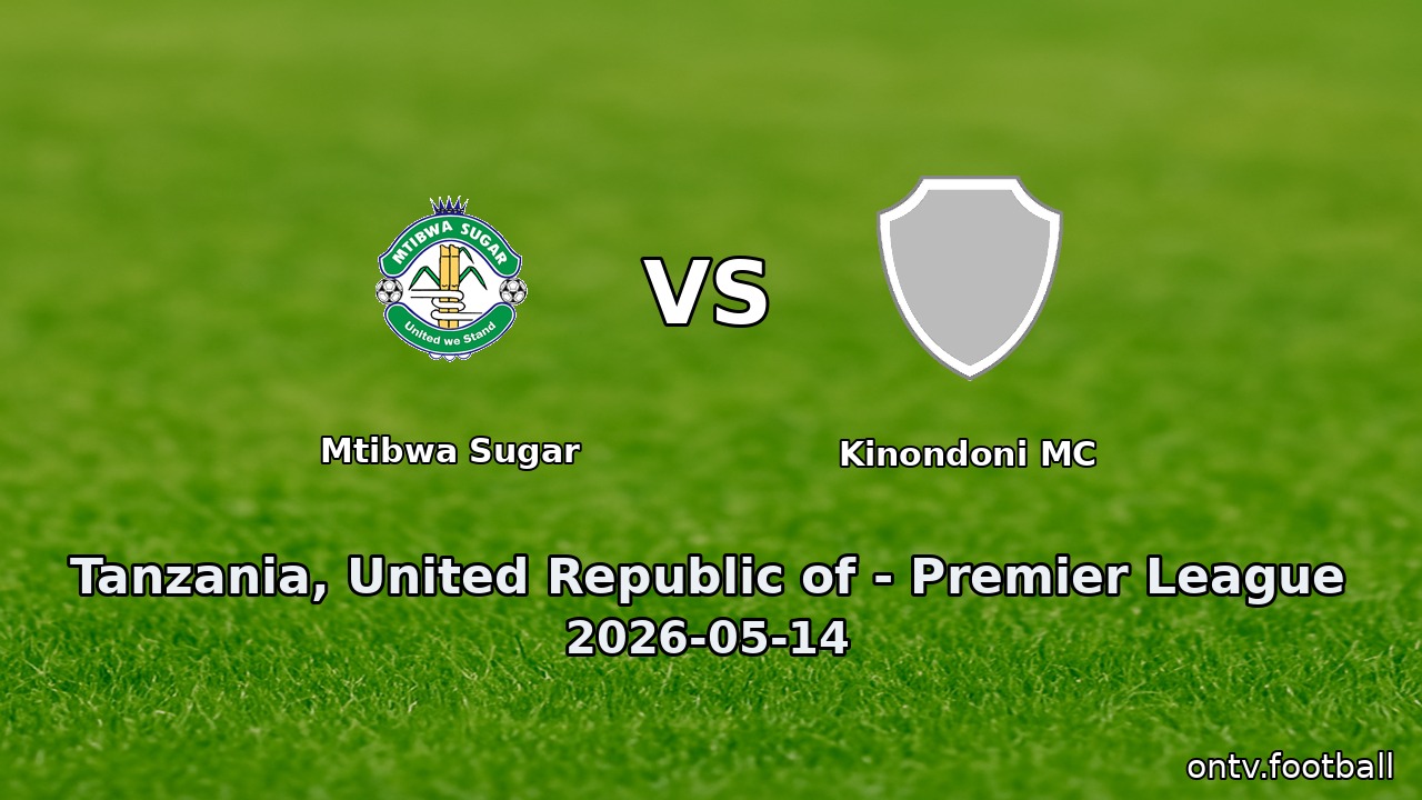 Mtibwa Sugar vs Kinondoni MC