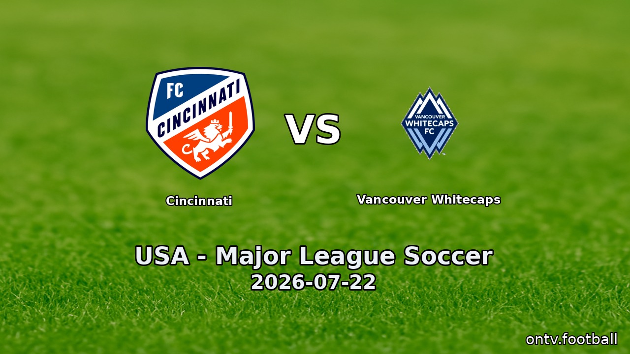 Cincinnati vs Vancouver Whitecaps