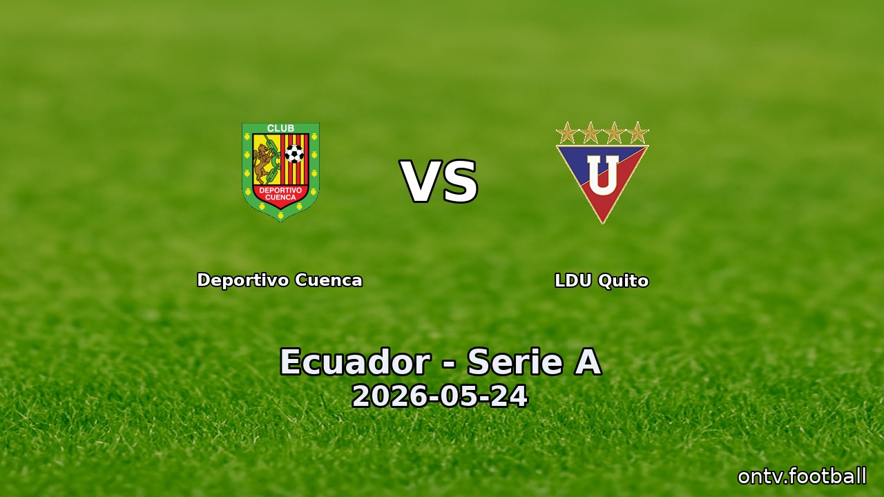 Deportivo Cuenca vs LDU Quito