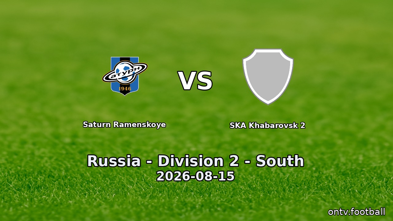 Saturn Ramenskoye vs SKA Khabarovsk 2