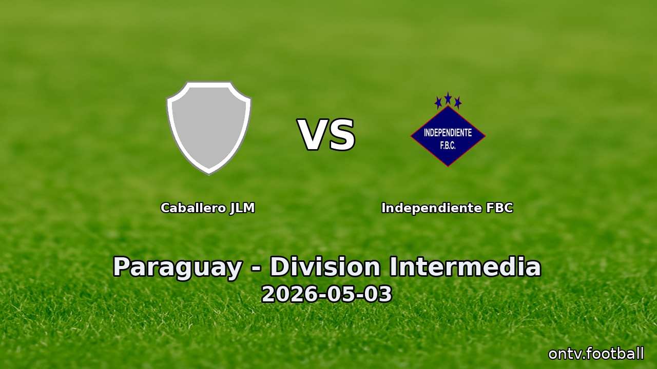 Caballero JLM vs Independiente FBC