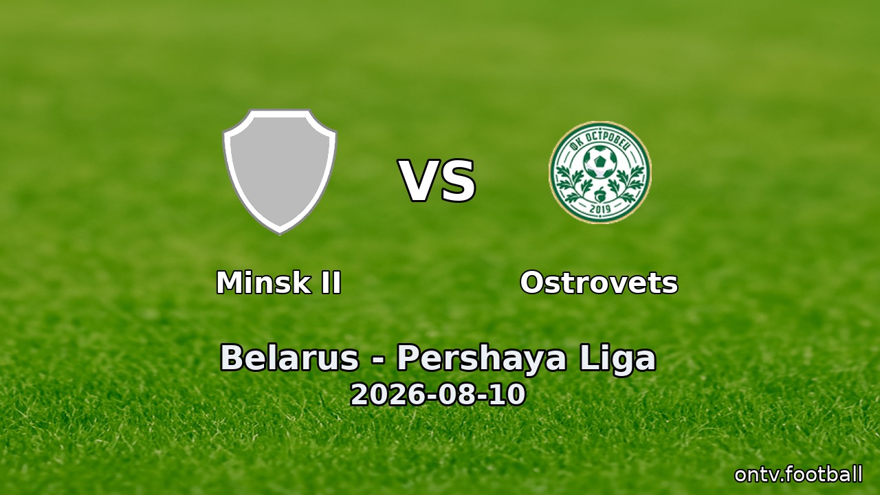 Minsk II vs Ostrovets