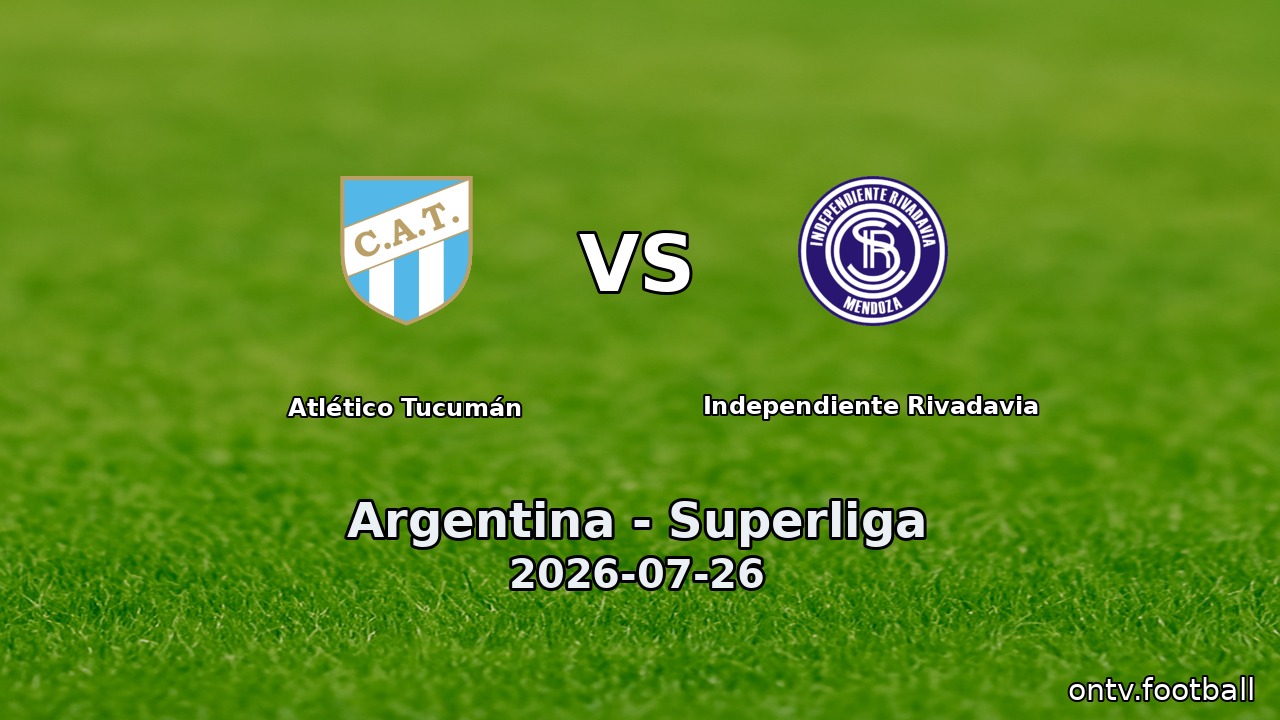 Atlético Tucumán vs Independiente Rivadavia