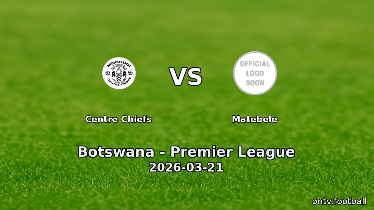 Centre Chiefs vs Matebele