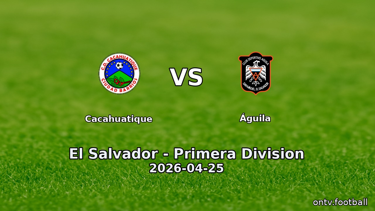 Cacahuatique vs Águila