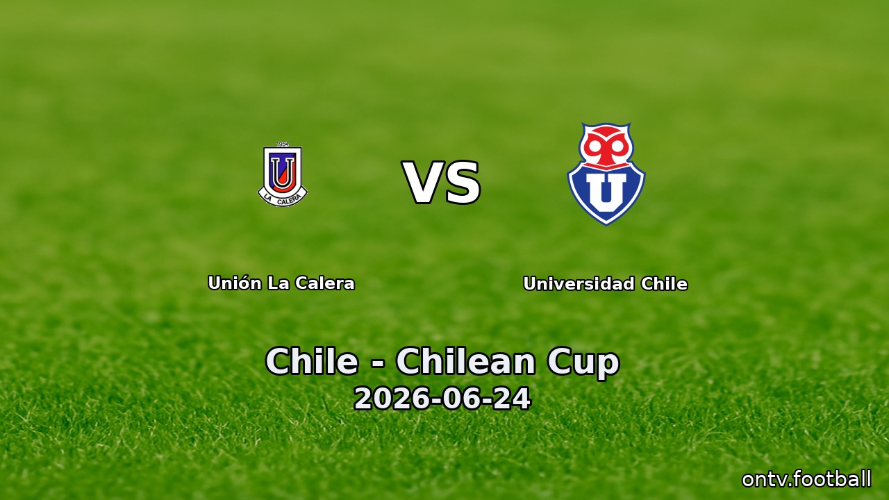 Unión La Calera vs Universidad Chile