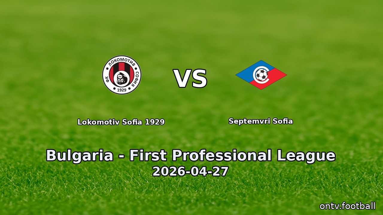 Lokomotiv Sofia 1929 vs Septemvri Sofia