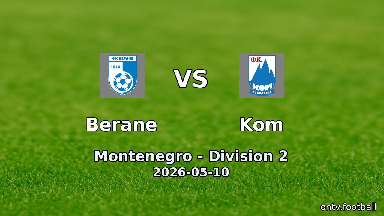 Berane vs Kom