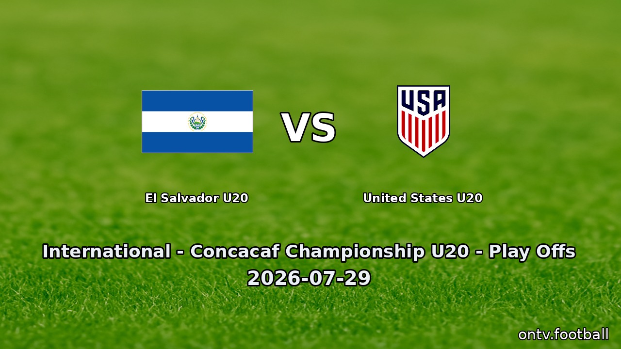El Salvador U20 vs United States U20