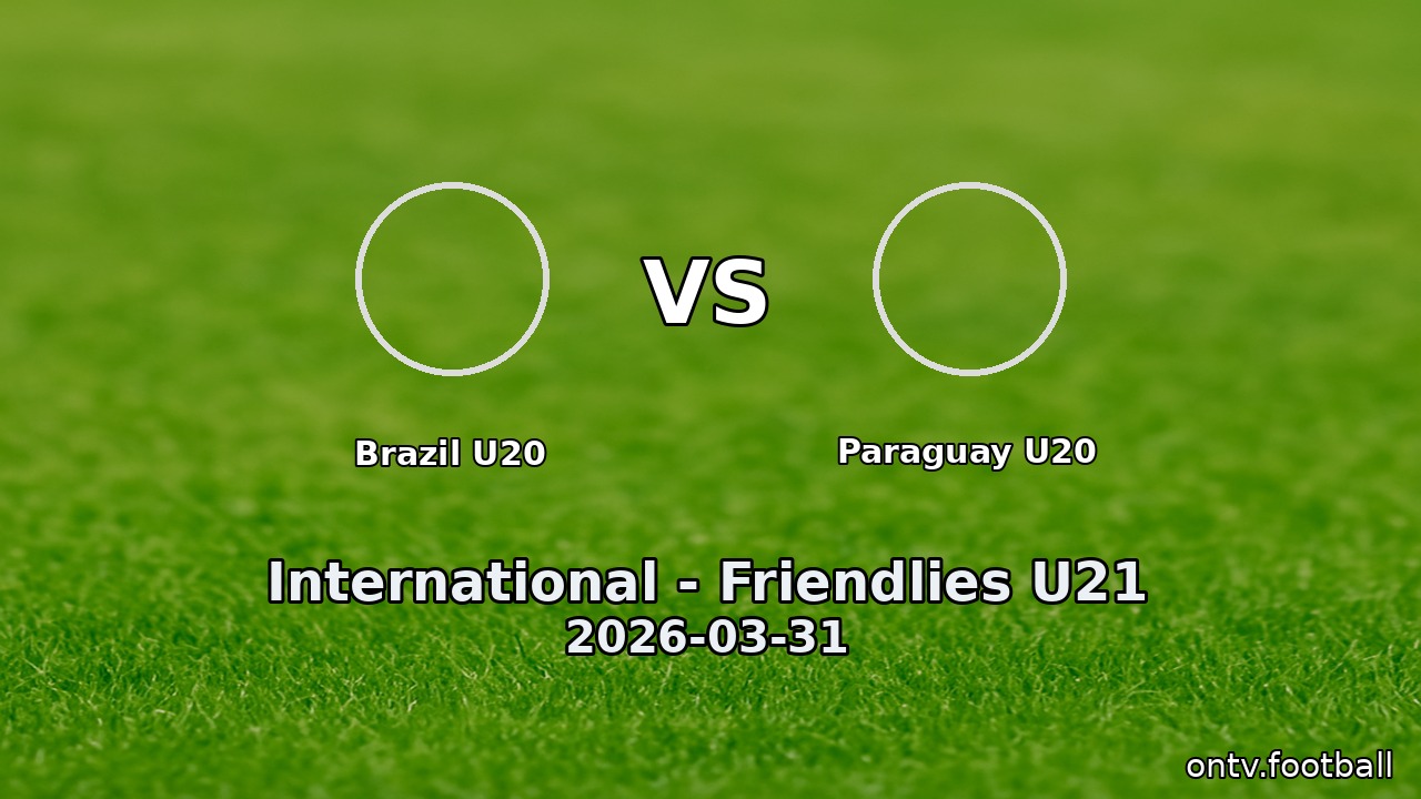Brazil U20 vs Paraguay U20